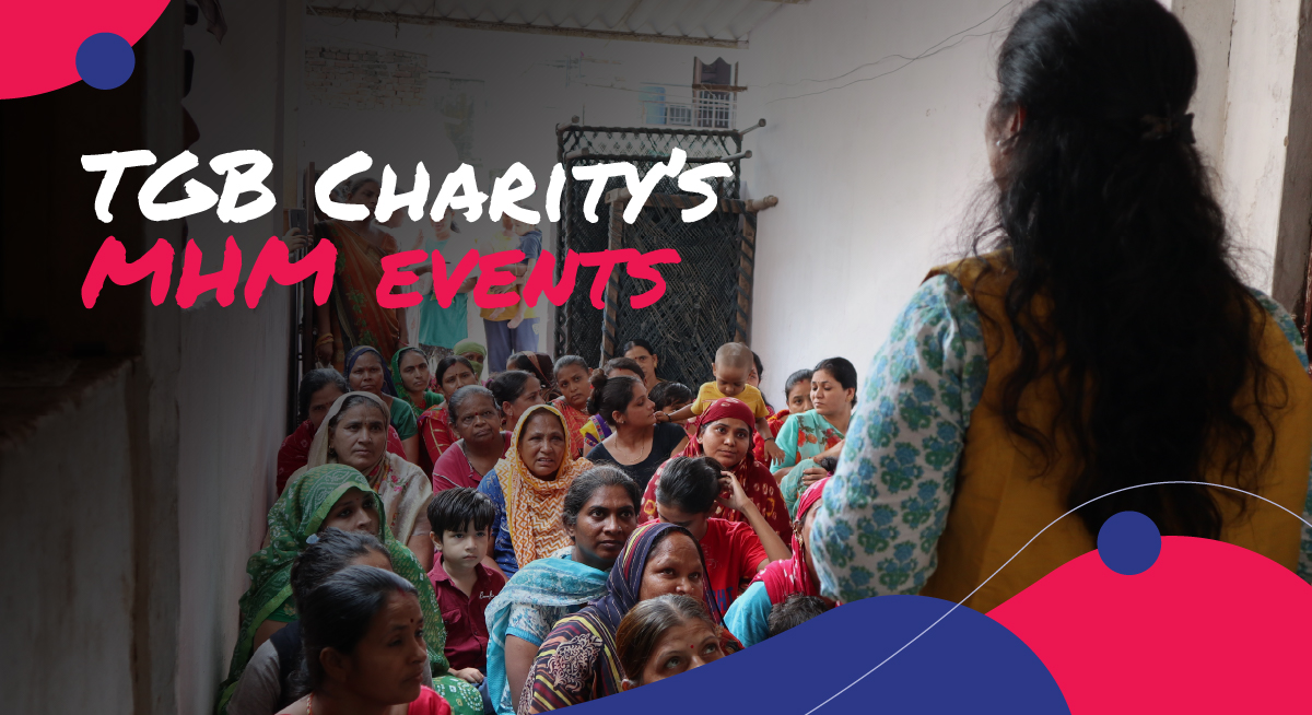 How the TGB Charity’s MHM events are conducted by Saath Charitable Trust & Unipads India