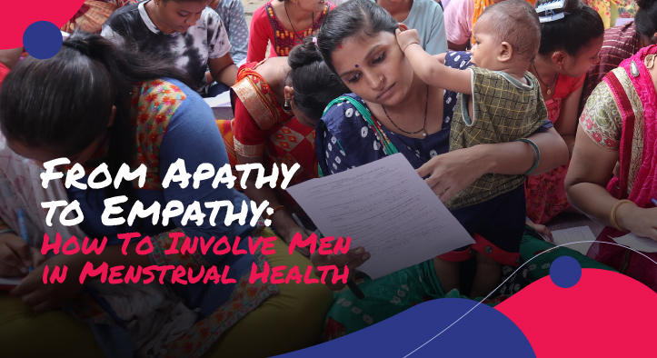 From Apathy to Empathy: How To Involve Men in Menstrual Health