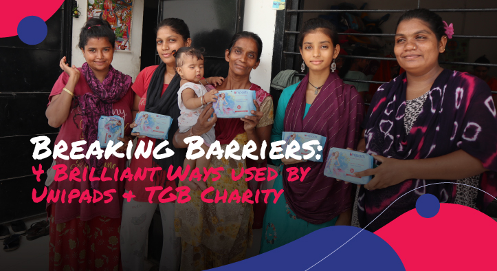 Breaking Barriers: 4 Brilliant Ways used by Unipads & TGB Charity to encourage discussion on menstrual hygiene among young girls of rural India